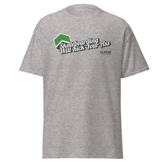 Skateboarding will kick your ass - Unisex classic tee